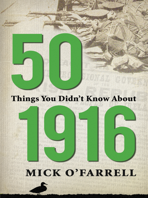 Title details for 50 Things You Didn't Know About 1916 by Mick O'Farrell - Available